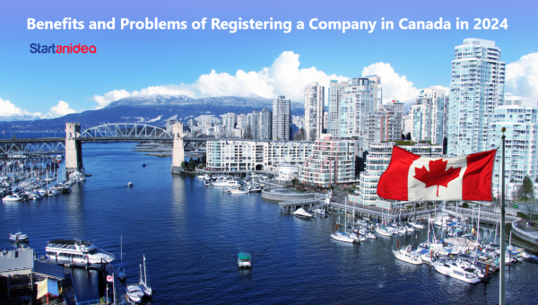 Benefits and Problems of Registering a Company in Canada in 2024